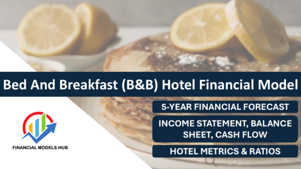 Bed And Breakfast (B&B) Hotel Financial Model